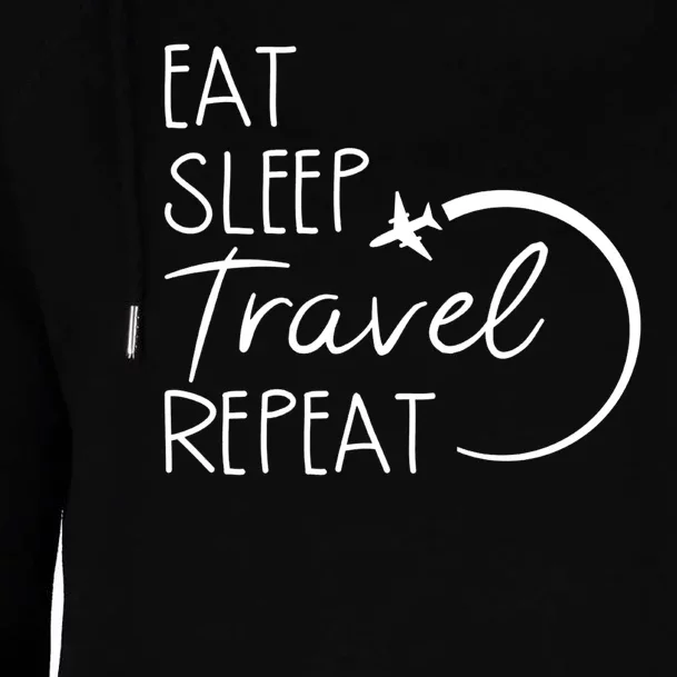 Eat Sleep Travel Repeat Vacation Womens Funnel Neck Pullover Hood