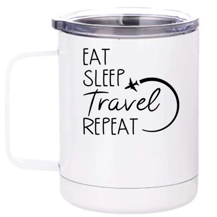 Eat Sleep Travel Repeat Vacation Front & Back 12oz Stainless Steel Tumbler Cup