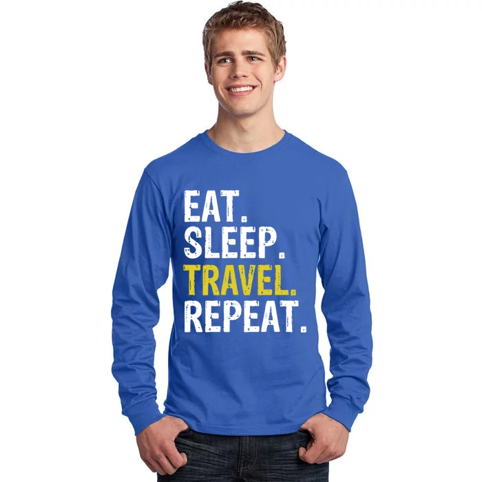 Eat Sleep Travel Repeat Traveler Gift Tall Long Sleeve T-Shirt