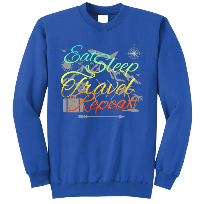 Eat Sleep Travel Repeat Traveler World Backpacker Adventure Gift Tall Sweatshirt