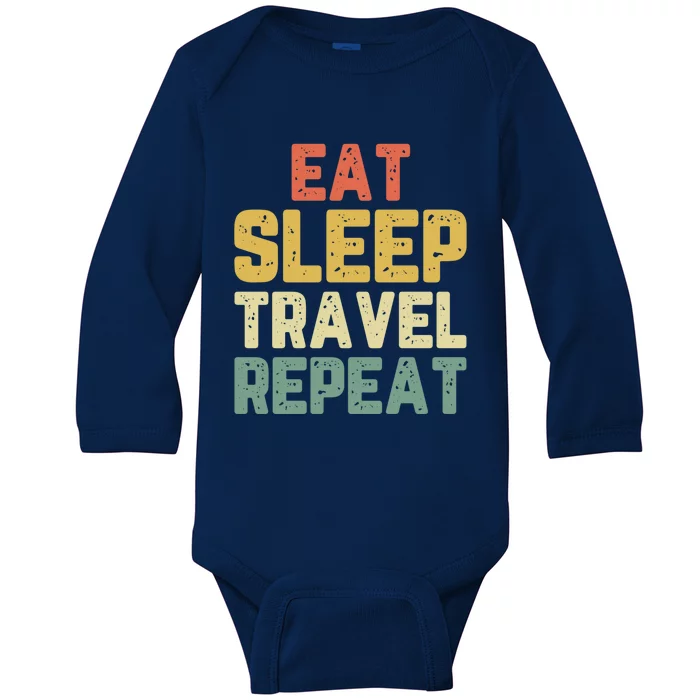 Eat Sleep Travel Repeat Travelling Traveller Vintage Gift Baby Long Sleeve Bodysuit