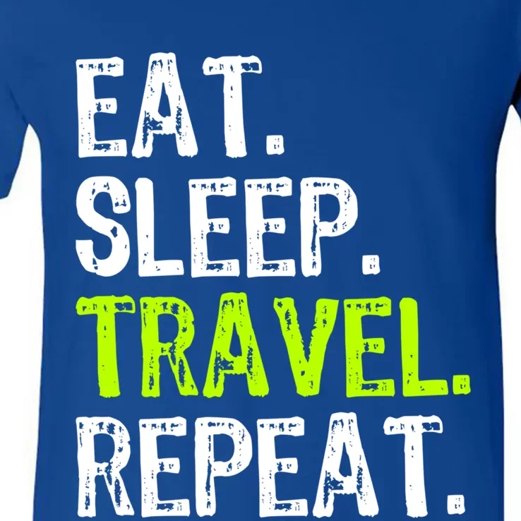 Eat Sleep Travel Repeat Travellng Traveler Funny Gift V-Neck T-Shirt