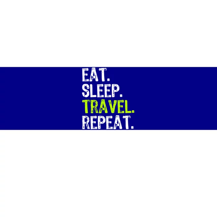 Eat Sleep Travel Repeat Travellng Traveler Funny Gift Bumper Sticker