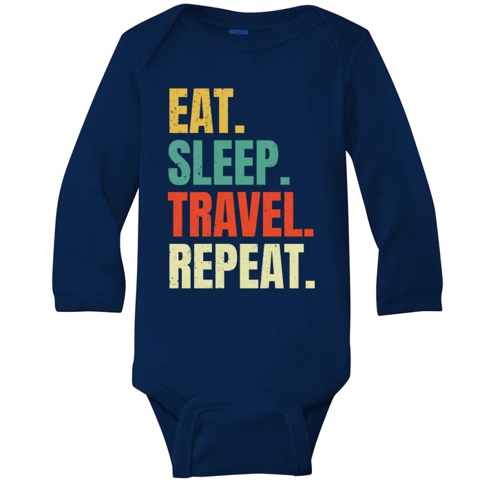 Eat Sleep Travel Repeat Vintage World Traveler Traveling Meaningful Gift Baby Long Sleeve Bodysuit