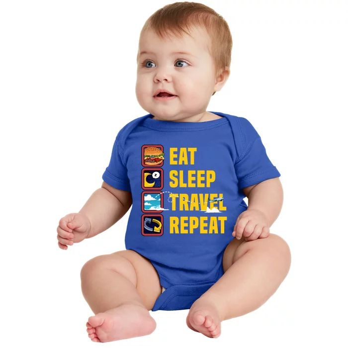 Eat Sleep Travel Repeat World Travel Lover Buddies Traveller Gift Baby Bodysuit