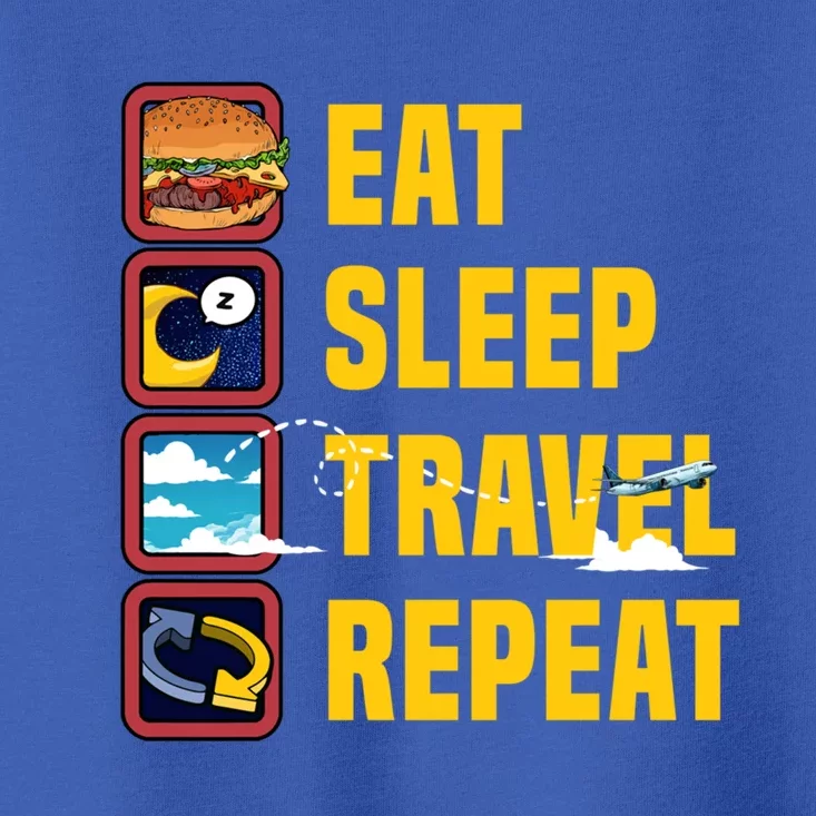 Eat Sleep Travel Repeat World Travel Lover Buddies Traveller Gift Toddler T-Shirt