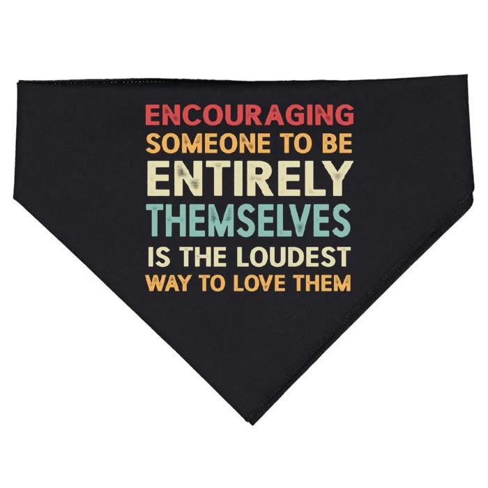 Encouraging Someone To Be Entirely Themselves Is The Loudest USA-Made Doggie Bandana