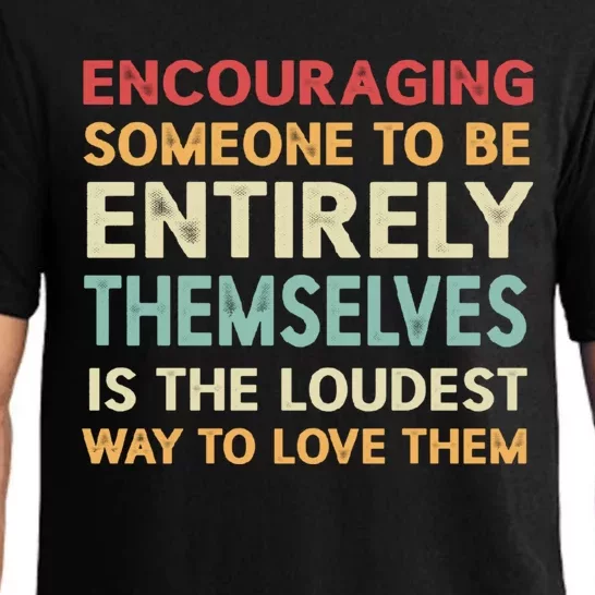 Encouraging Someone To Be Entirely Themselves Is The Loudest Pajama Set