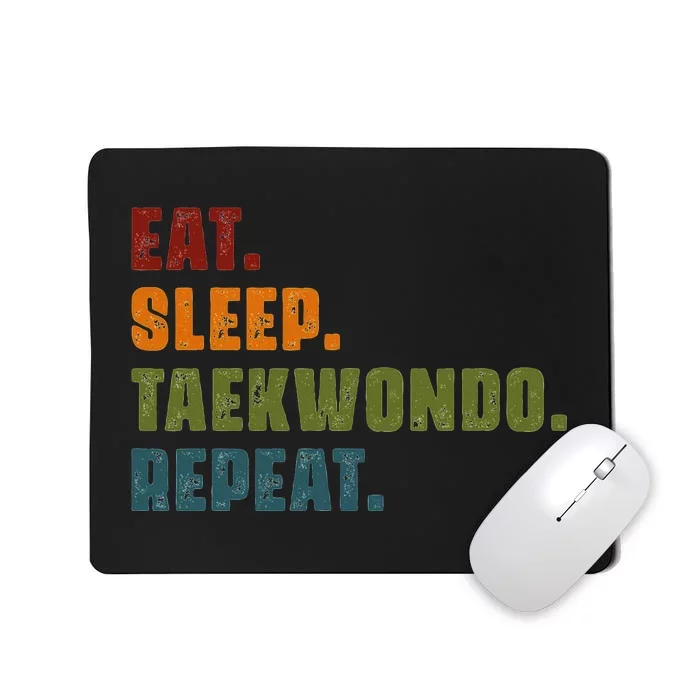 Eat Sleep Taekwondo Repeat Taekwondo Funny Retro Vintage Mousepad