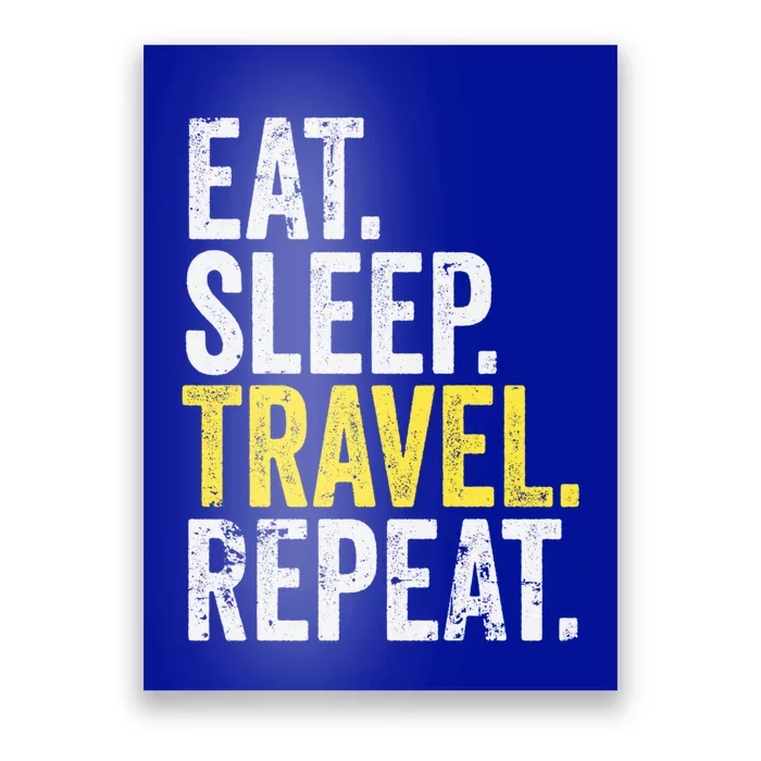 Eat Sleep Travel Repeat World Traveler Gift Poster