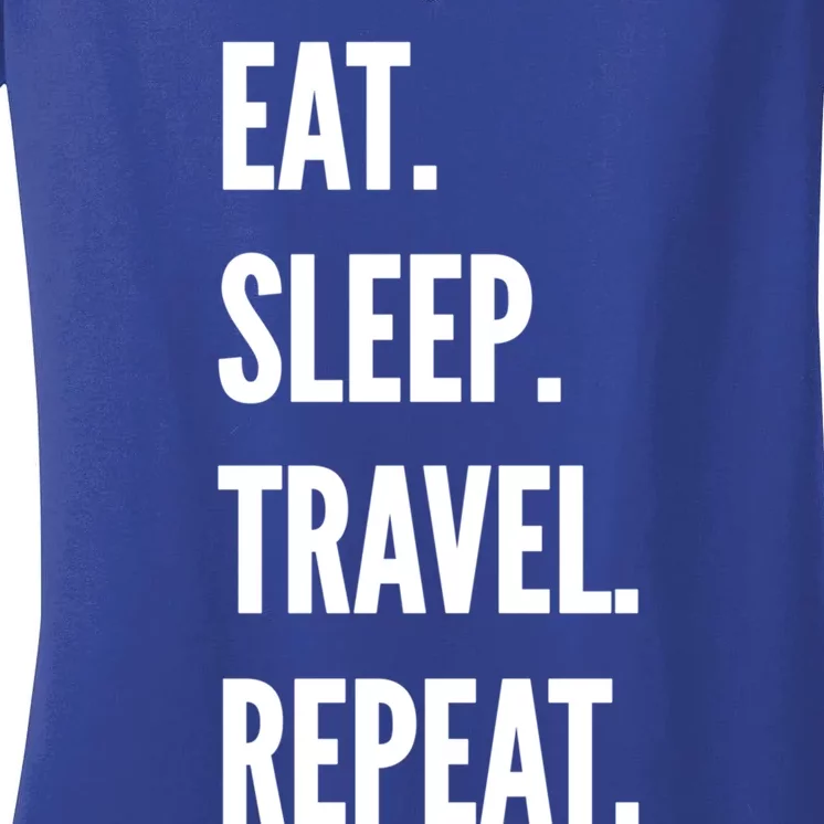 Eat Sleep Travel Repeat Favorite Hobby Gift Great Gift Women's V-Neck T-Shirt