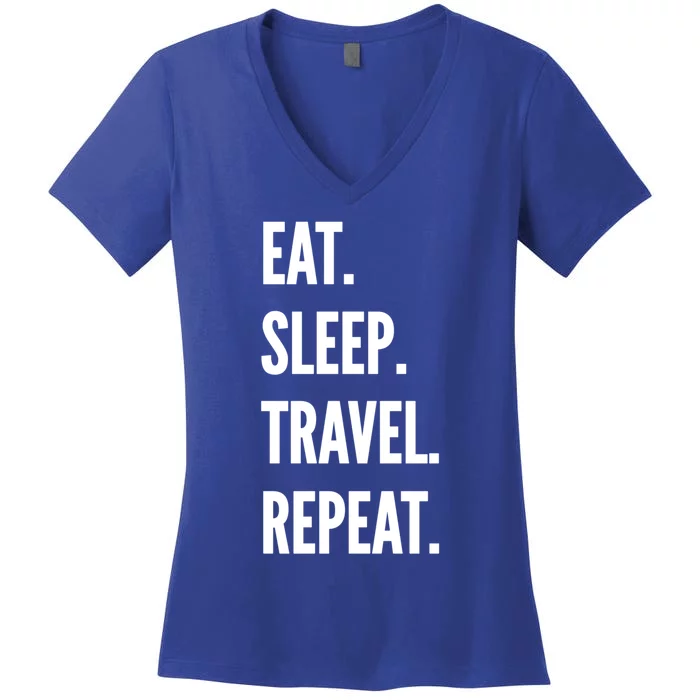 Eat Sleep Travel Repeat Favorite Hobby Gift Great Gift Women's V-Neck T-Shirt