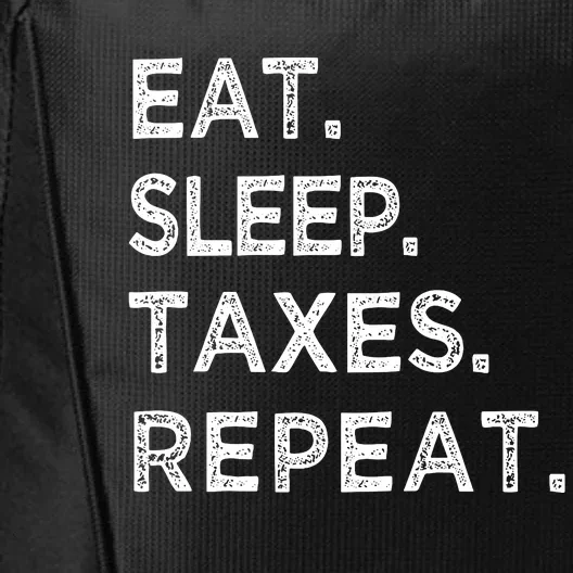 Eat Sleep Taxes Repeat Funny Tax Season Accountant T City Backpack