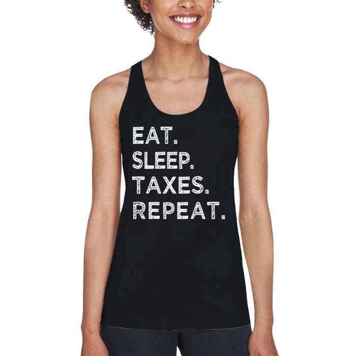 Eat Sleep Taxes Repeat Funny Tax Season Accountant T Women's Racerback Tank