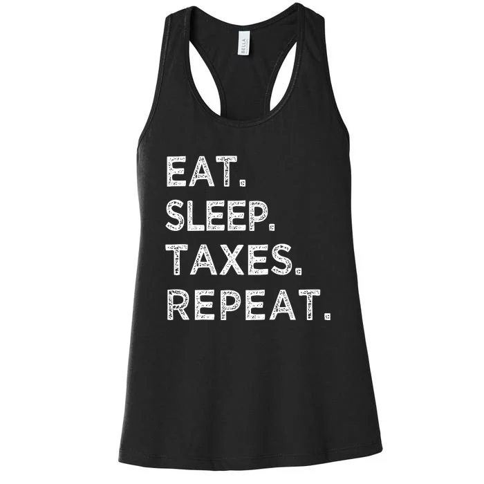 Eat Sleep Taxes Repeat Funny Tax Season Accountant T Women's Racerback Tank