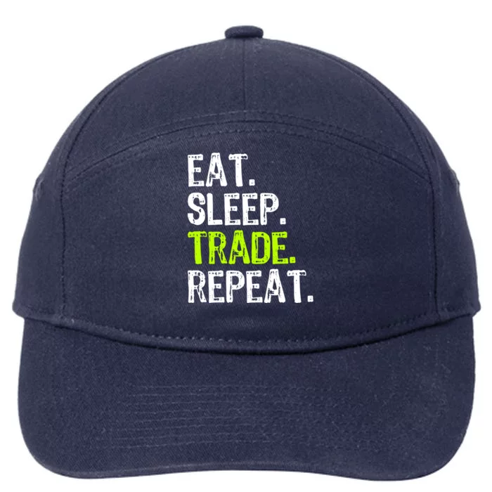 Eat Sleep Trade Repeat Day Stock Trading Trader Funny Gift 7-Panel Snapback Hat