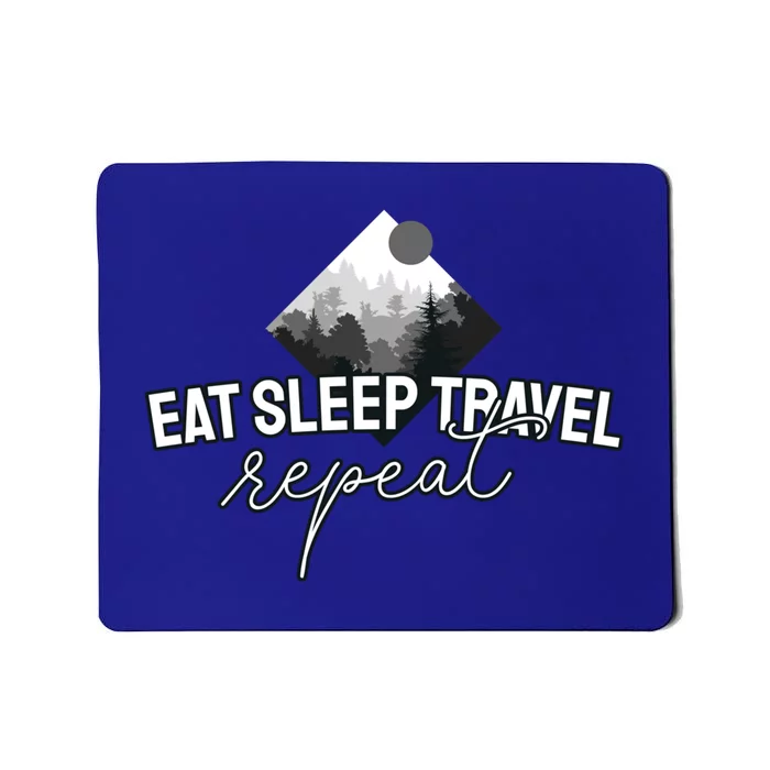 Eat Sleep Travel And Repeat Lovers And Merch Cute Gift Mousepad