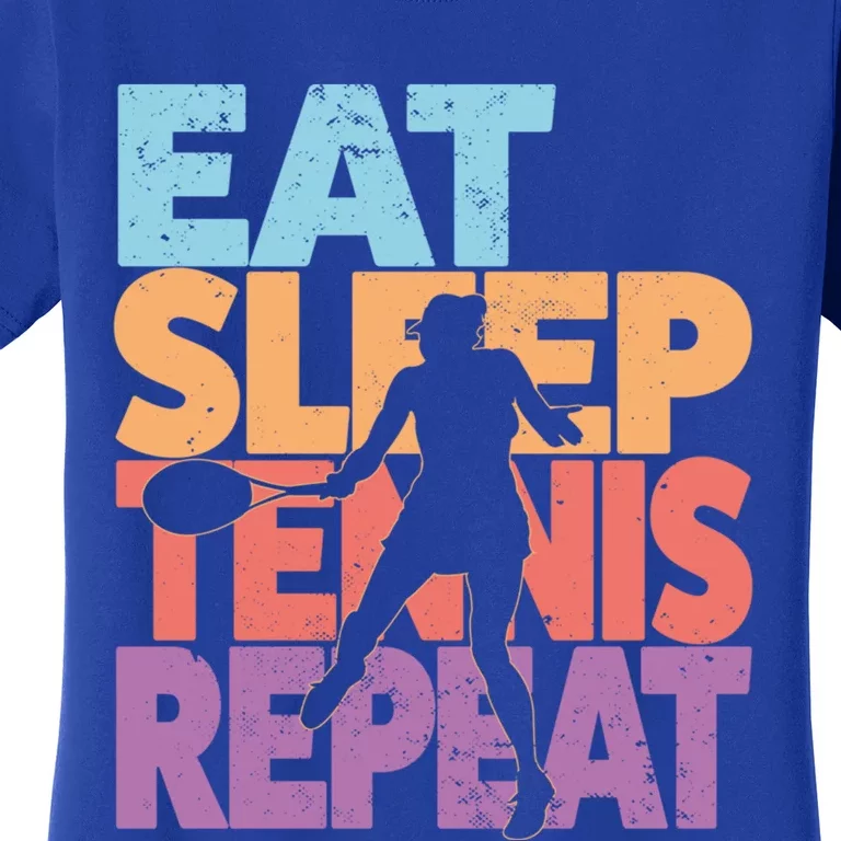 Eat Sleep Tennis Repeat Great Gift Tennis Gift Women's T-Shirt