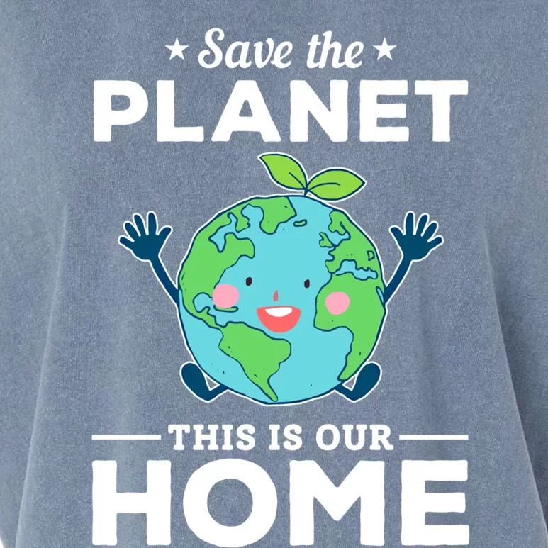 Environtal Save The Planet This Is Our Home Earth Day Meaningful Gift Garment-Dyed Women's Muscle Tee