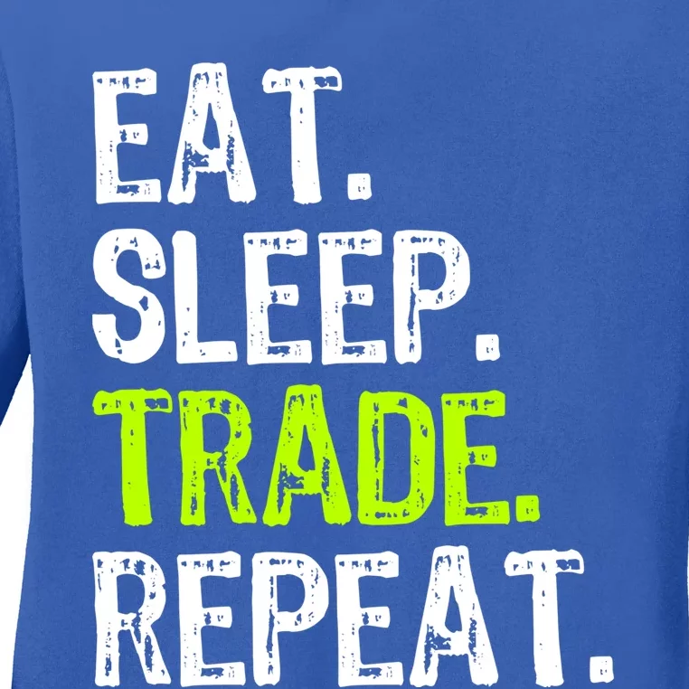 Eat Sleep Trade Repeat Day Stock Trading Trader Funny Gift Ladies Long Sleeve Shirt