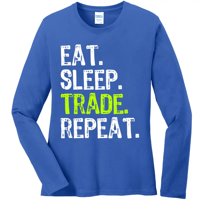 Eat Sleep Trade Repeat Day Stock Trading Trader Funny Gift Ladies Long Sleeve Shirt