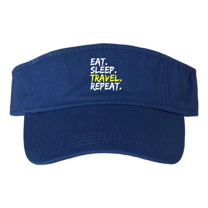 Eat Sleep Travel Repeat Vacation Travel Vacation Trip Cool Gift Valucap Bio-Washed Visor