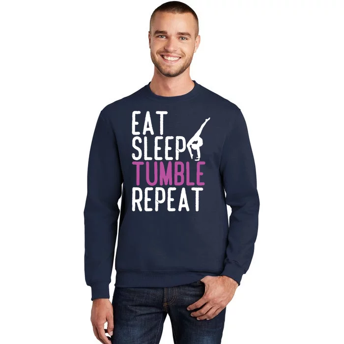 Eat Sleep Tumble Repeat Gymnastics Gymnast Quote Gift Tall Sweatshirt