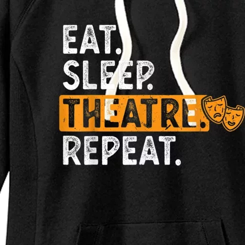 Eat Sleep Theatre Repeat Theater Women's Fleece Hoodie