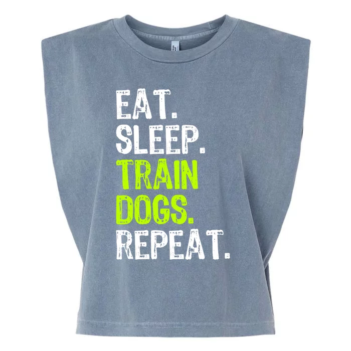 Eat Sleep Train Dogs Trainer Training Funny Meaningful Gift Garment-Dyed Women's Muscle Tee