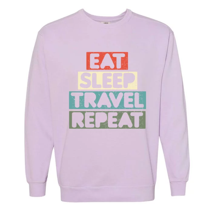 Eat Sleep Travel Beach Vacation Family Weekend Getaway Cool Gift Garment-Dyed Sweatshirt