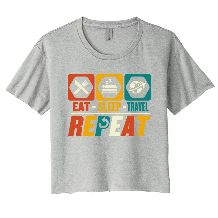 Eat Sleep Travel Repeat Great Gift Funny Adventure Traveling Traveler Gift Women's Crop Top Tee