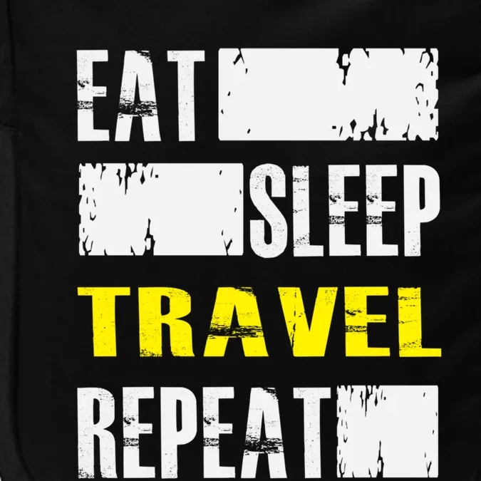 Eat Sleep Travel Repeat Gift Funny Traveler Meaningful Gift Impact Tech Backpack