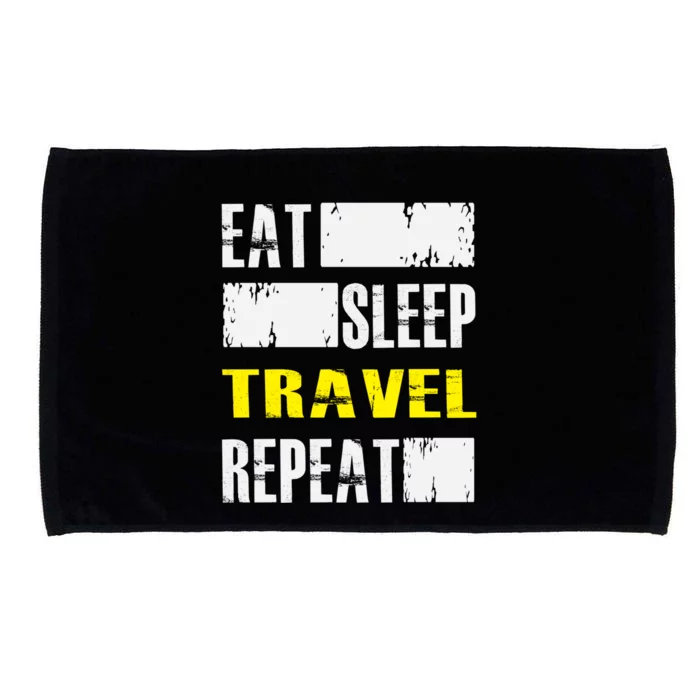 Eat Sleep Travel Repeat Gift Funny Traveler Meaningful Gift Microfiber Hand Towel