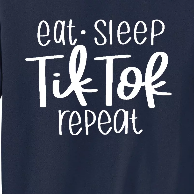 Eat Sleep Tiktok Repeat Tall Sweatshirt