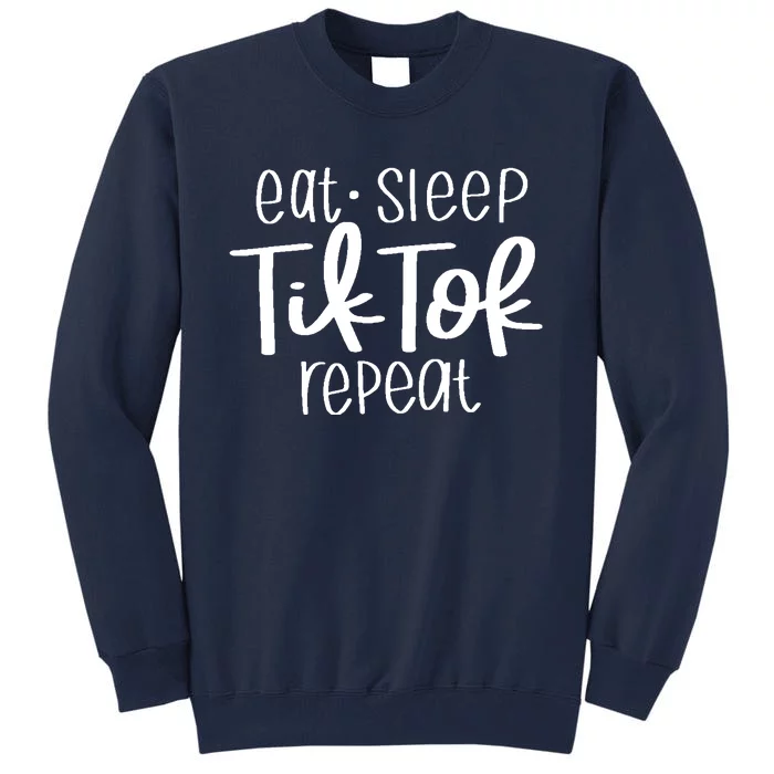 Eat Sleep Tiktok Repeat Tall Sweatshirt