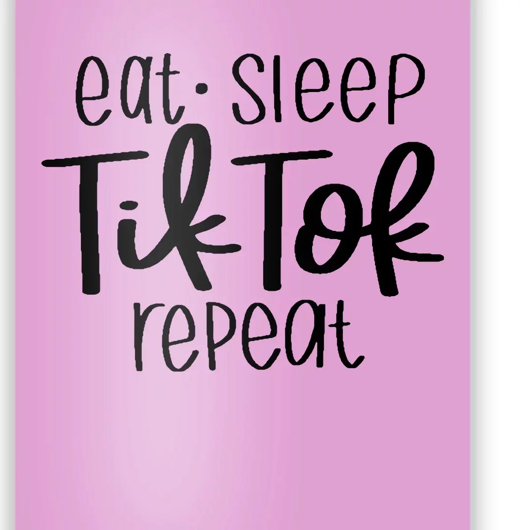 Eat Sleep Tiktok Repeat Poster