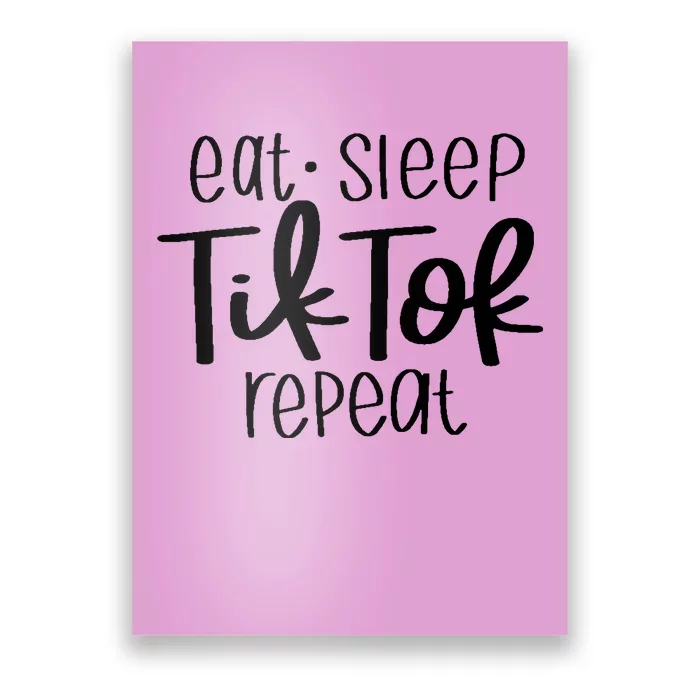 Eat Sleep Tiktok Repeat Poster