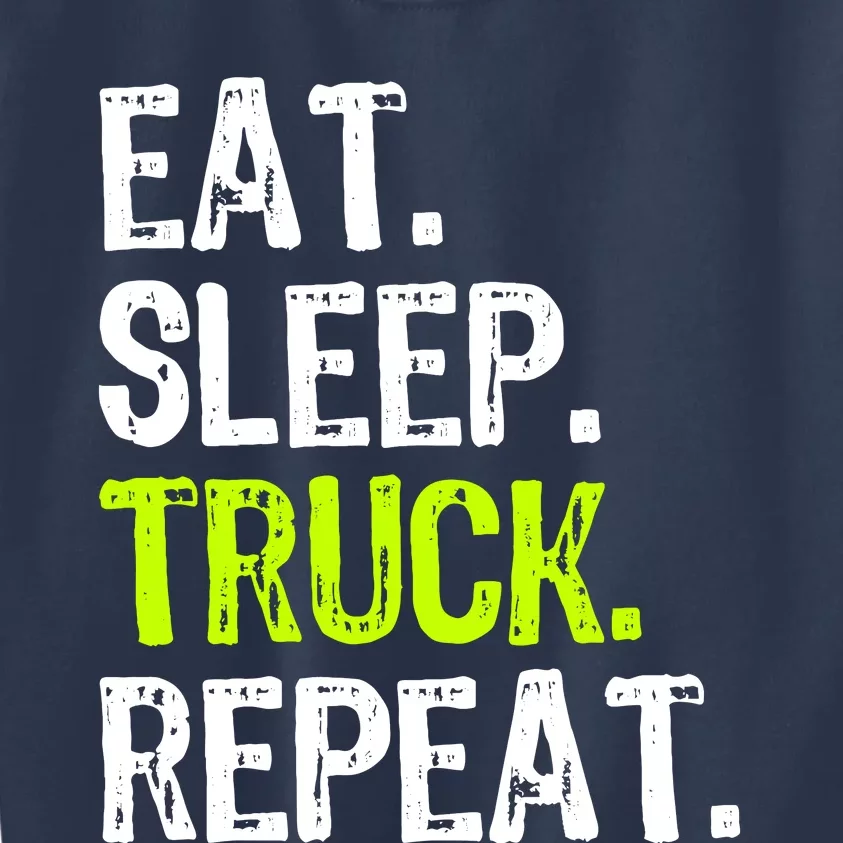 Eat Sleep Truck Repeat Trucker Driver Funny Kids Sweatshirt