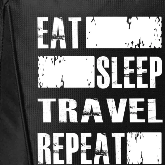 Eat Sleep Travel Repeat Funny Gift Funny Traveler Gift City Backpack