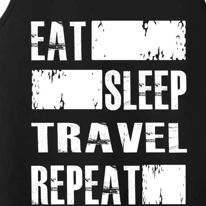 Eat Sleep Travel Repeat Funny Gift Funny Traveler Gift Performance Tank