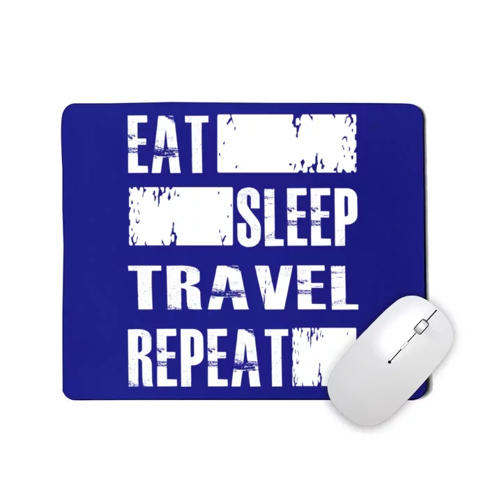 Eat Sleep Travel Repeat Funny Gift Funny Traveler Gift Mousepad