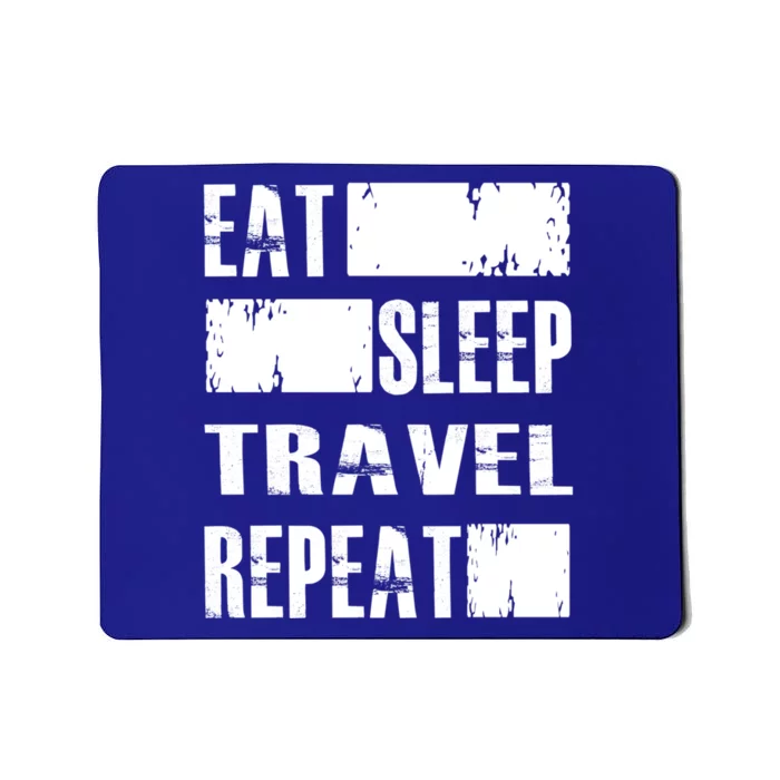 Eat Sleep Travel Repeat Funny Gift Funny Traveler Gift Mousepad