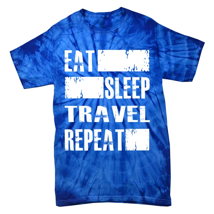 Eat Sleep Travel Repeat Funny Gift Funny Traveler Gift Tie-Dye T-Shirt