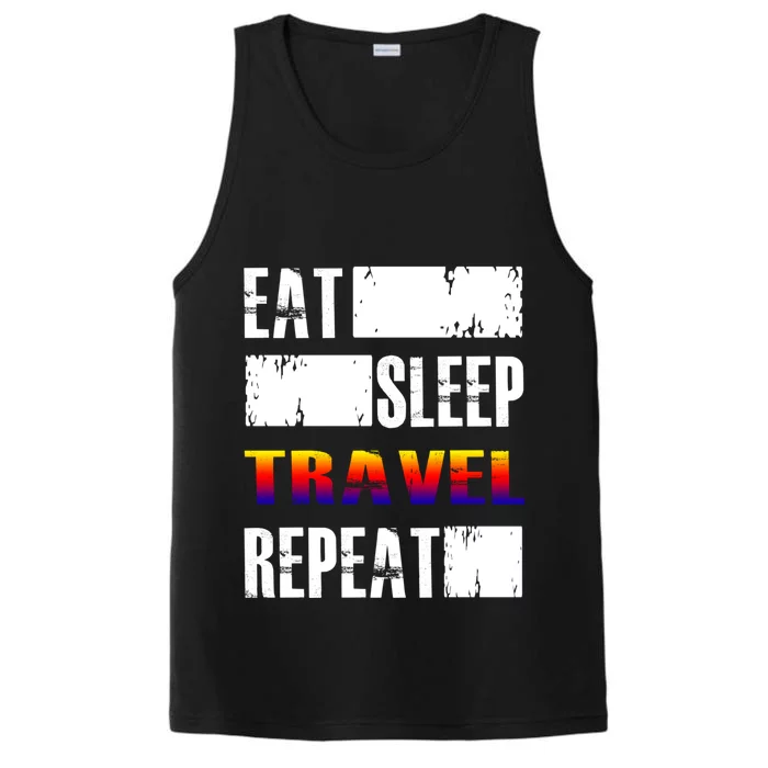 Eat Sleep Travel Repeat Gift Funny Traveler Funny Gift Performance Tank