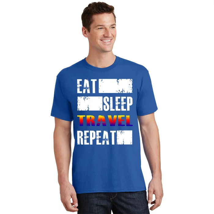 Eat Sleep Travel Repeat Gift Funny Traveler Funny Gift T-Shirt