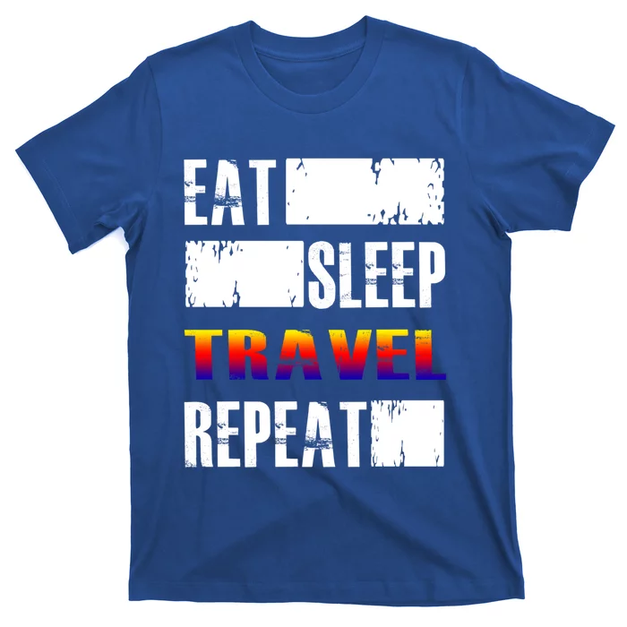 Eat Sleep Travel Repeat Gift Funny Traveler Funny Gift T-Shirt