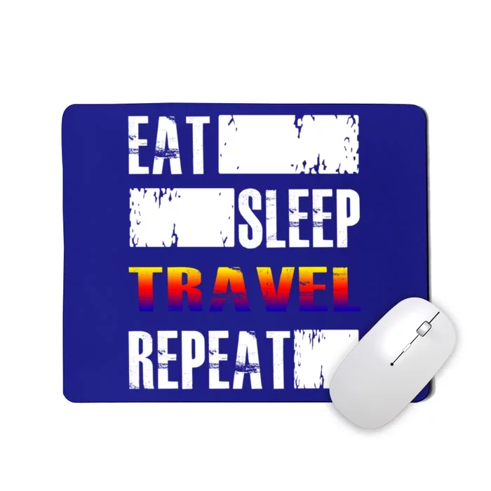 Eat Sleep Travel Repeat Gift Funny Traveler Funny Gift Mousepad