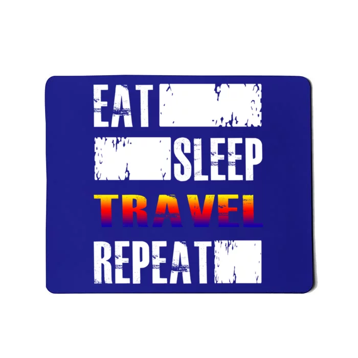 Eat Sleep Travel Repeat Gift Funny Traveler Funny Gift Mousepad