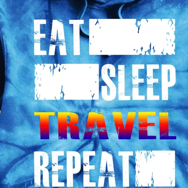 Eat Sleep Travel Repeat Gift Funny Traveler Funny Gift Tie Dye Hoodie