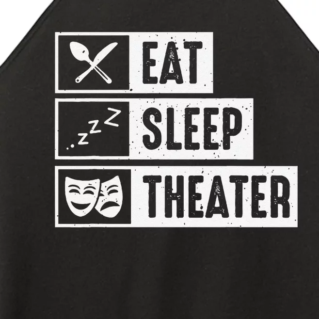 Eat Sleep Theater Musical Broadway Funny Actors Novelty Women’s Perfect Tri Rocker Tank